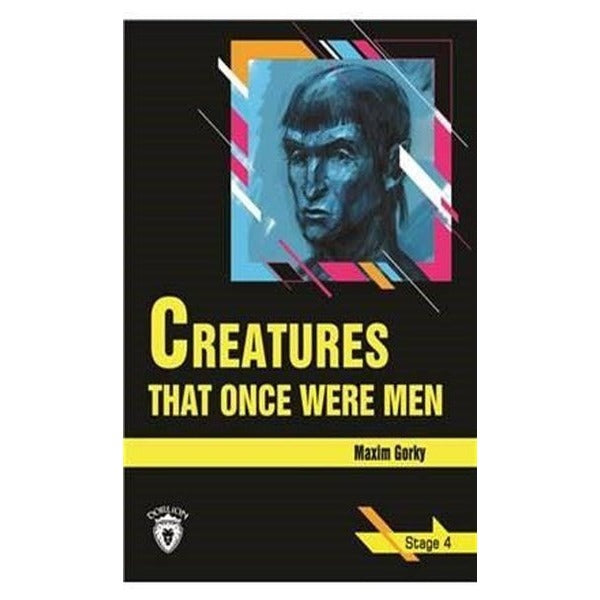 Creatures That Once Were Men - Stage 4 | Dorlion Yayınevi