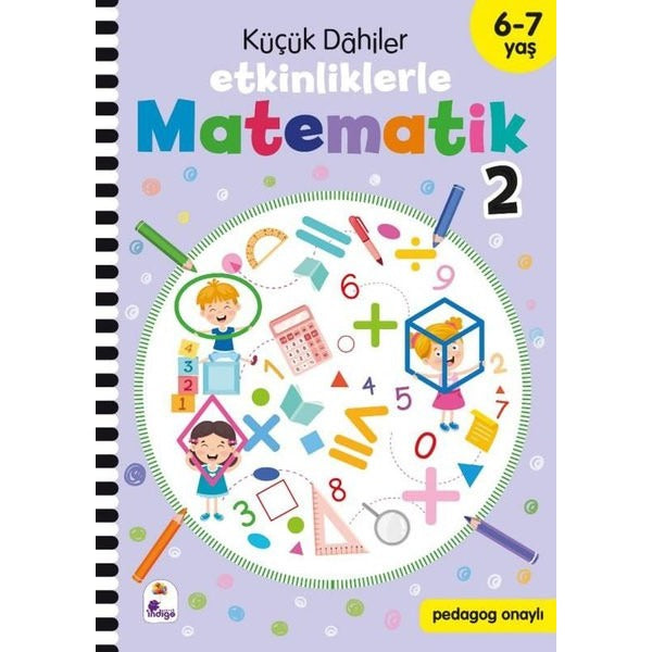Küçük Dahiler - Etkinliklerle Matematik 2. Kitap 6 - 7 Yaş | İndigo Çocuk