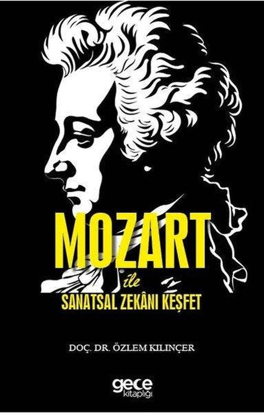 Mozart İle Sanatsal Zekanı Keşfet | Gece Kitaplığı (İnce Kapak)