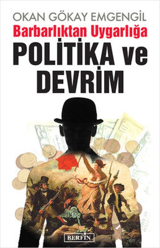 Barbarlıktan Uygarlığa Politika ve Devrim | Berfin Yayınları