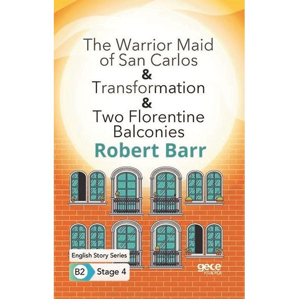 The Warrior Maid of San Carlos - Transformation - Two Florentine Balconies - English Story Series B2 | Gece Kitaplığı