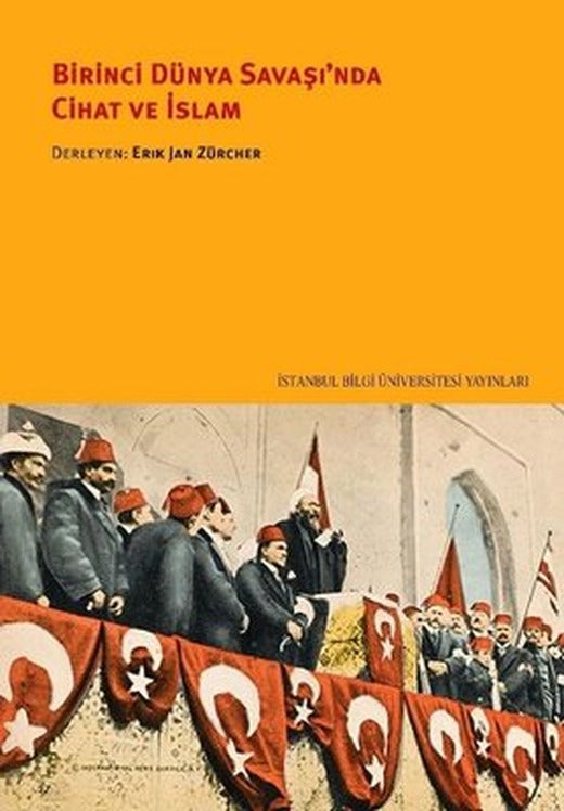 Birinci Dünya Savaşı'nda Cihat ve İslam | İstanbul Bilgi Üniv.Yayınları