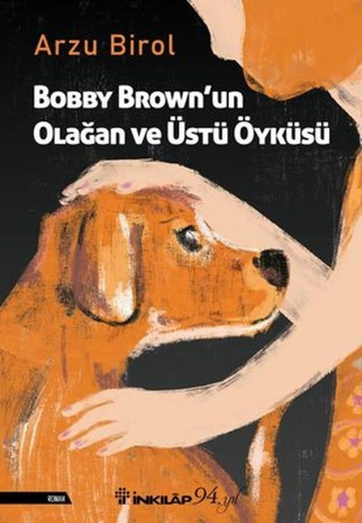 Bobby Brown'un Olağan ve Üstü Öyküsü | İnkılap Yayınları