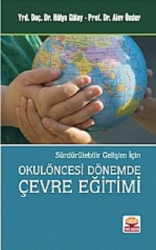 Sürdürülebilir Gelişim İçin Okulöncesi Dönemde Çevre Eğitimi | Nobel Akademik Yayıncılık (İnce Kapak)