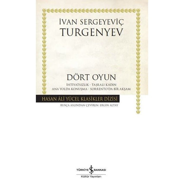 Dört Oyun - Hasan Ali Yücel Klasikler | İş Bankası Kültür Yayınları (İnce Kapak)