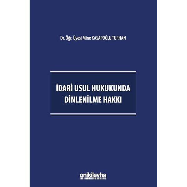 İdari Usul Hukukunda Dinlenilme Hakkı | On İki Levha Yayınları (Ciltli)