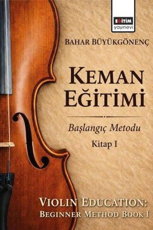 Keman Eğitimi Başlangıç Metodu Kitap 1 | Eğitim Yayınevi (İnce Kapak)
