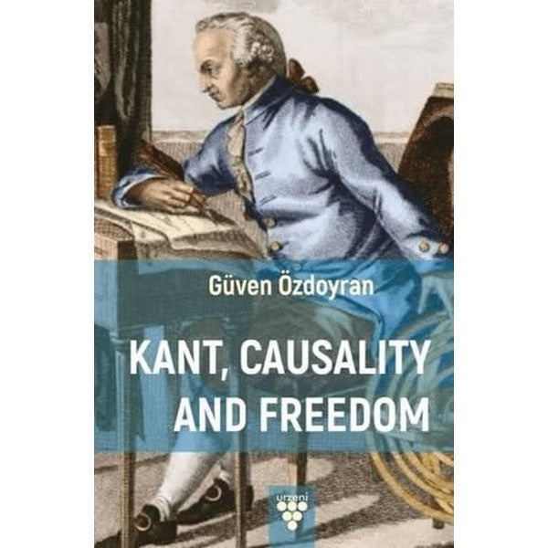 Kant, Causality And Freedom