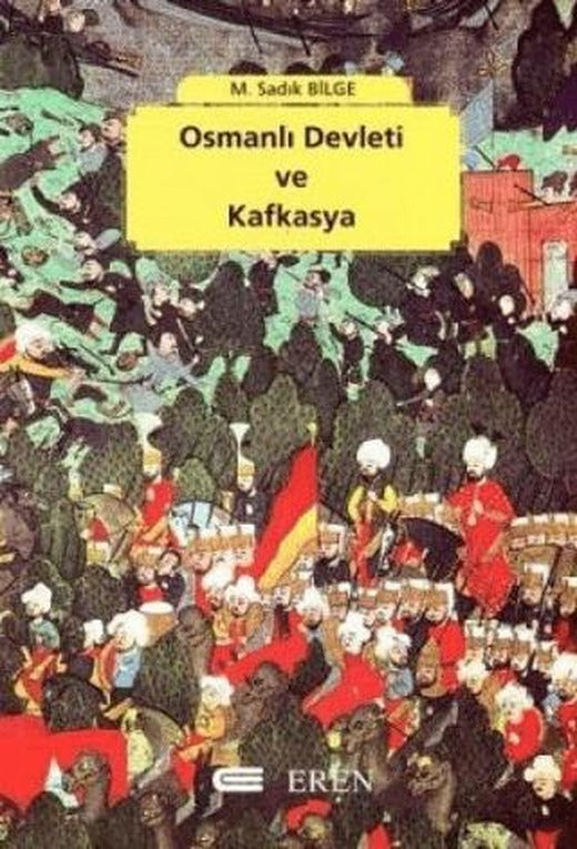 Osmanlı Devleti ve Kafkasya | Eren Yayıncılık (Ciltsiz)