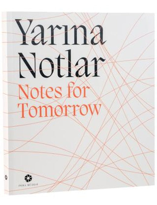 Yarına Notlar | Pera Müzesi Yayınları (Ciltsiz)