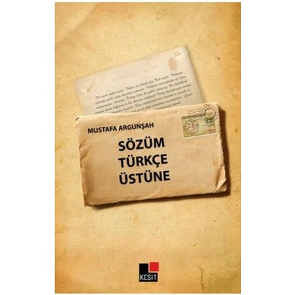 Sözüm Türkçe Üstüne | Kesit Yayınları (İnce Kapak)
