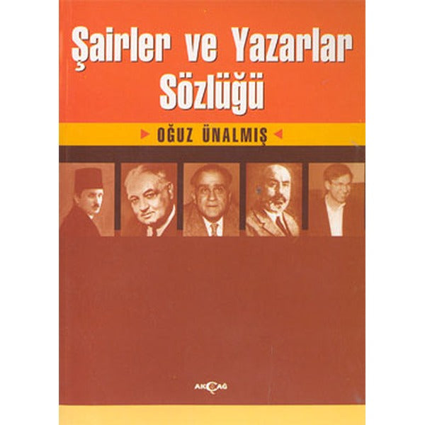 Şairler ve Yazarlar Sözlüğü | Akçağ Yayınları (İnce Kapak)