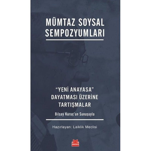 Mümtaz Soysal Sempozyumları - Yeni Anayasa Dayatması Üzerine Tartışmalar | Kırmızı Kedi (İnce Kapak)