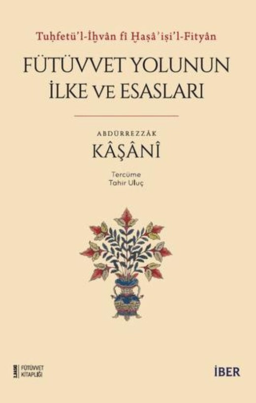 Tuḥfetü'l-İḫvan fi Ḫaṣa'iṣi'l-Fityan - Fütüvvet Yolunun İlke ve Esasları