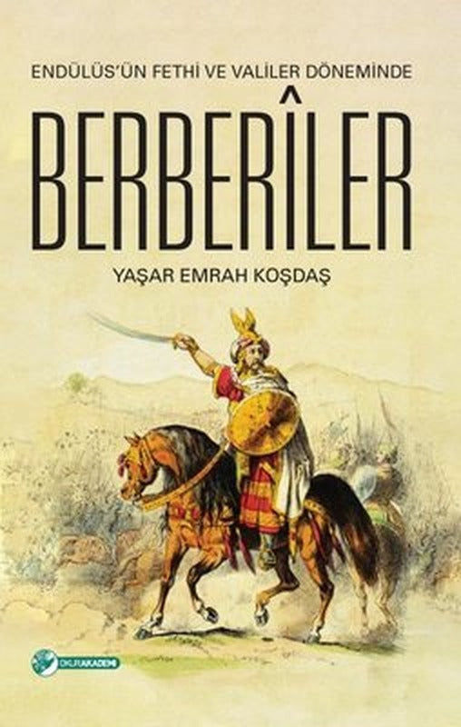 Endülüs'ün Fethi ve Valiler Döneminde Berberiler | Okur Akademi