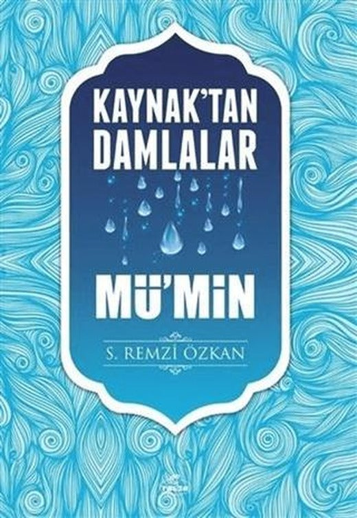 Kaynak'tan Damlalar Mü’min