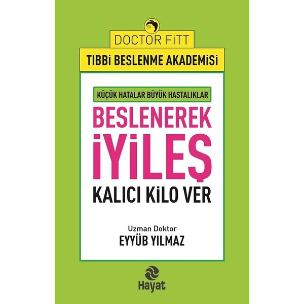 Beslenerek İyileş-Kalıcı Kilo Ver | Hayat Yayıncılık (İnce Kapak)