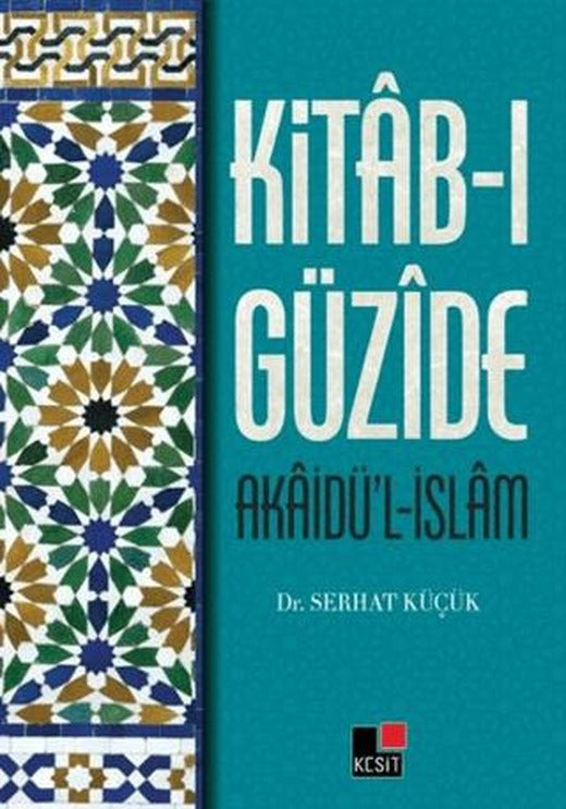 Kitab-ı Güzide : Akaidü’l-İslam | Kesit Yayınları (Ciltsiz)