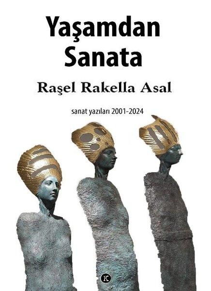 Yaşamdan Sanata: Sanat Yazıları 2001 - 2024 | Kafe Kültür Yayıncılık (İnce Kapak) - Resim 1