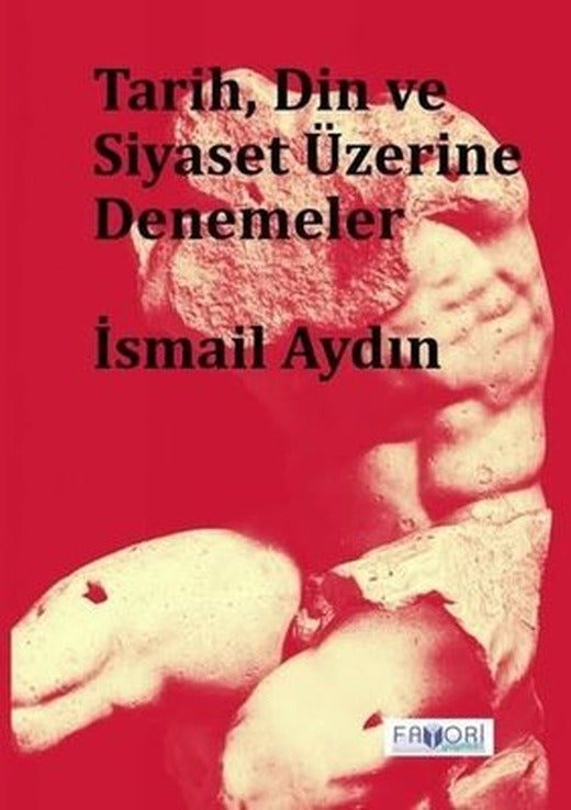 Tarih Din ve Siyaset Üzerine Denemeler | Favori Yayınları (İnce Kapak)