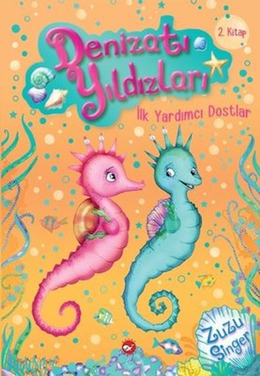 İlk Yardımcı Dostlar-Denizatı Yıldızları 2 | Beyaz Balina Yayınları