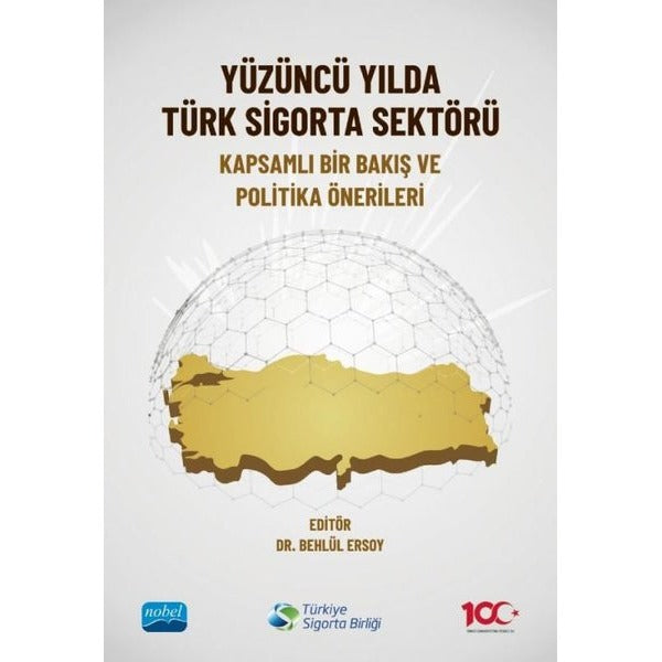 Yüzüncü Yılda Türk Sigorta Sektörü - Kapsamlı Bir Bakış ve Politika Önerileri