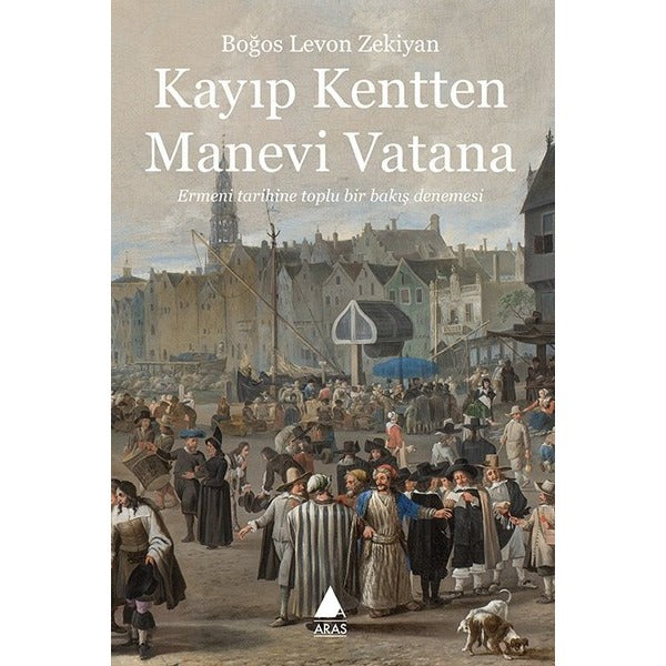 Kayıp Kentten Manevi Vatana | Aras Yayıncılık (Ciltsiz)