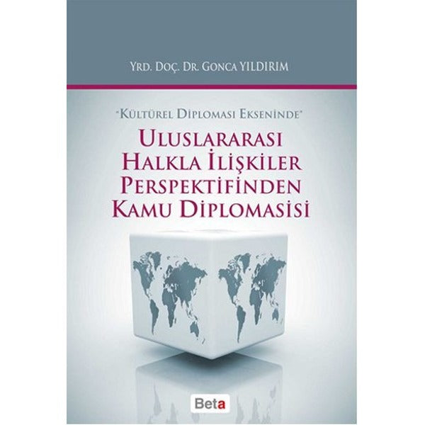 Uluslararası Halkla İlişkiler Perspektifinden Kamu Diplomasisi | Beta Yayınları (İnce Kapak)