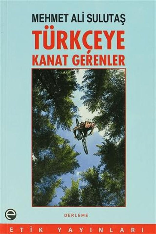 Türkçeye Kanat Gerenler | Etik Yayınları (Ciltsiz)