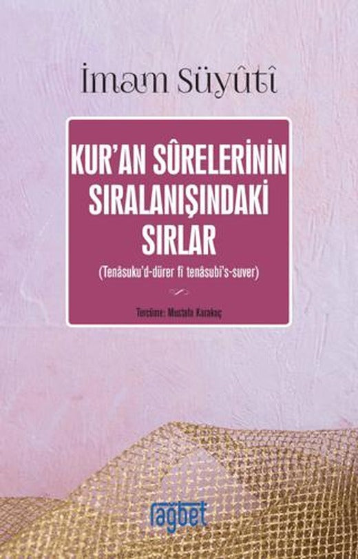 Kur’an Surelerinin Sıralanışındaki Sırlar | Rağbet Yayınları (Ciltsiz)