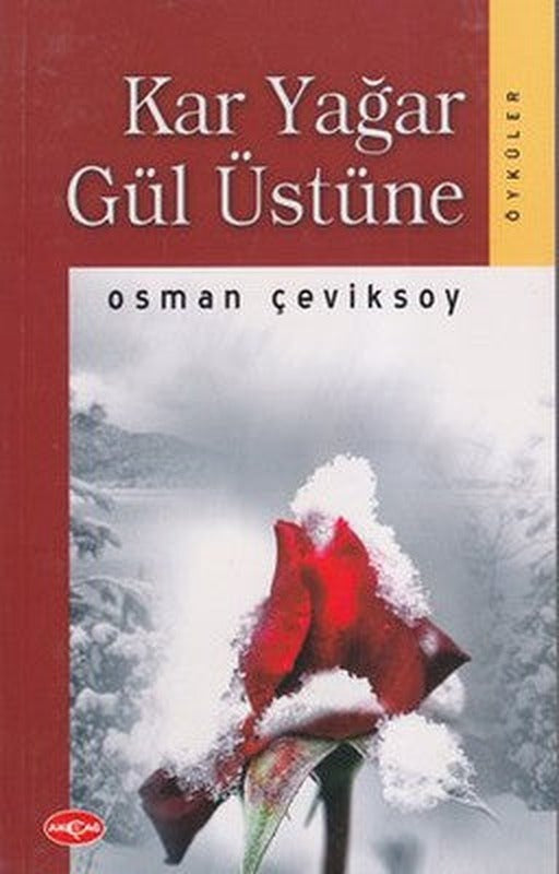 Kar Yağar Gül Üstüne | Akçağ Yayınları