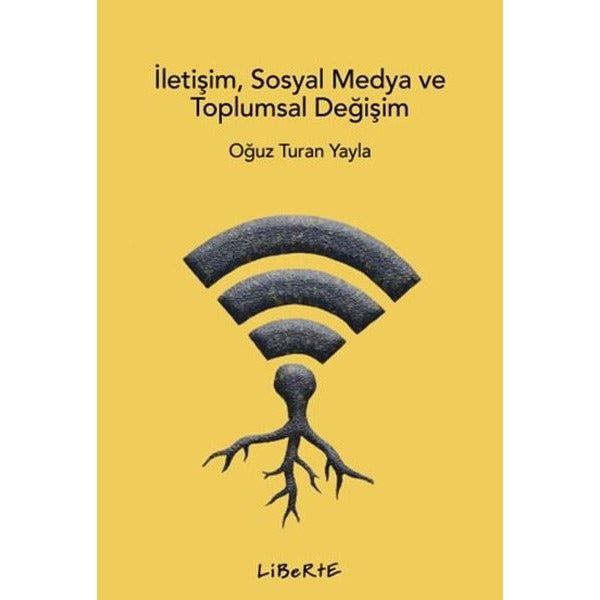 İletişim Sosyal Medya ve Toplumsal Değişim | Liberte (İnce Kapak)