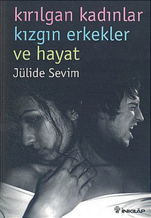 Kırılgan Kadınlar Kızgın Erkekler ve Hayat | İnkılap Yayınları