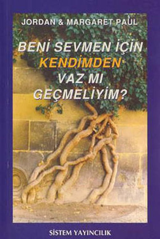 Beni Sevmen İçin Kendimden Vaz mı Geçmeliyim? | Sistem Yayıncılık