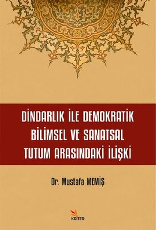 Dindarlık İle Demokratik Bilimsel ve Sanatsal Tutum Arasındaki İlişki | Kriter