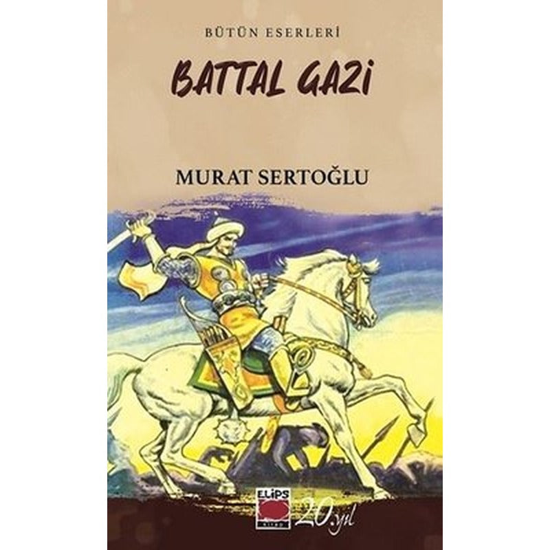 Battal Gazi-Bütün Eserleri | Elips Kitapları (İnce Kapak)