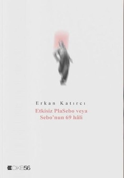 Etkisiz Plasebo veya Sebo'nun 69 Hali | Klaros Yayınları