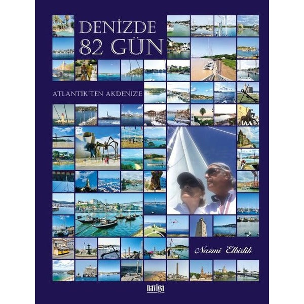 Denizde 82 Gün - Atlantik'ten Akdeniz'e | Naviga (Ciltli)