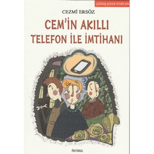 Cem'in Akıllı Telefon İle İmtihanı | Özyürek Yayınevi (İnce Kapak)