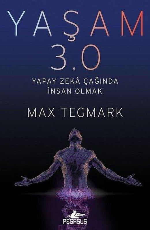 Yaşam 3.0-Yapay Zeka Çağında İnsan Olmak | Pegasus (İnce Kapak)