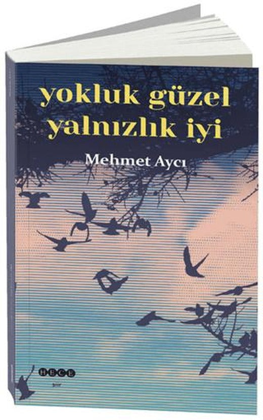 Yokluk Güzel Yalnızlık İyi | Hece Yayınları (Ciltsiz)