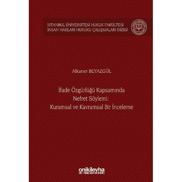İfade Özgürlüğü Kapsamında Nefret Söylemi: Kuramsal ve Kavramsal Bir İnceleme