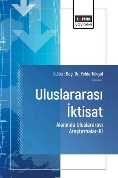 Uluslararası İktisat Alanında Uluslararası Araştırmalar 3 | Eğitim Yayınevi (İnce Kapak) - Resim 1