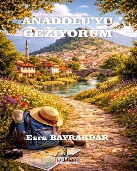 Anadolu'yu Geziyorum | Harfhane Yayınları (İnce Kapak)