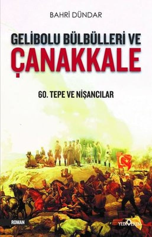 Gelibolu Bülbülleri ve Çanakkale-60.Tepe ve Nişancılar | Yediveren Yayınları
