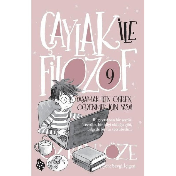 Çaylak İle Filozof 9 - Yaşamak İçin Öğren Öğrenmek İçin Yaşa! |Uğurböceği (İnce Kapak)