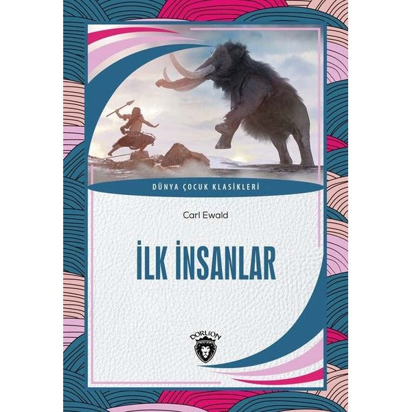 İlk İnsanlar - Dünya Çocuk Klasikleri | Dorlion Yayınevi
