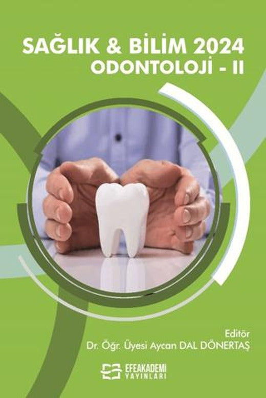 Sağlık ve Bilim 2024: Odontoloji-II