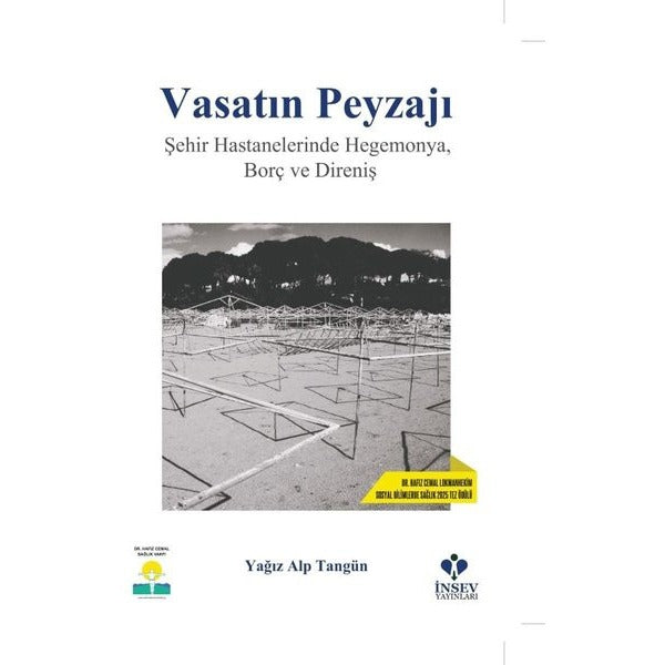 Vasatın Peyzajı: Şehir Hastanelerinde Hegemonya Borç ve Direniş