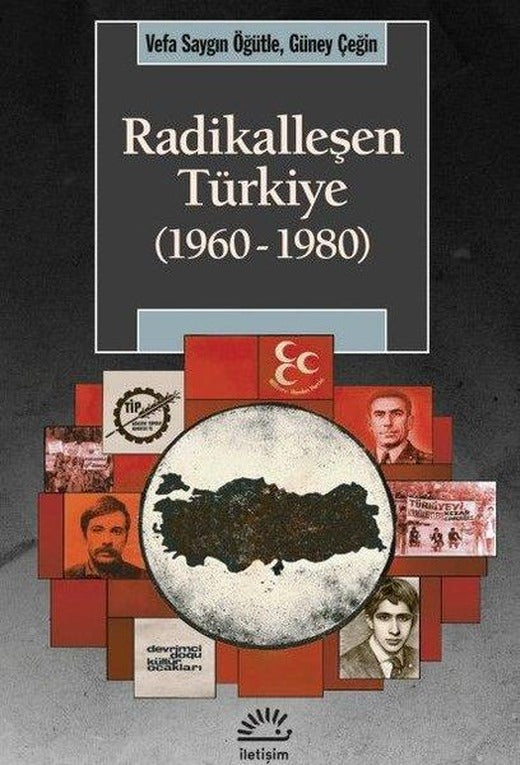 Radikalleşen Türkiye (1960 - 1980) | İletişim Yayınları (İnce Kapak)